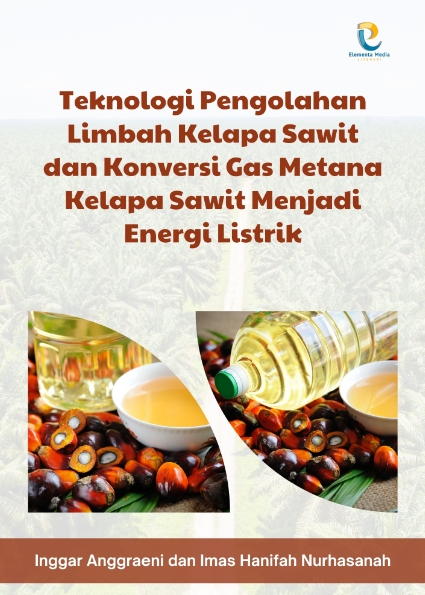 Teknologi Pengolahan Limbah Kelapa Sawit dan Konversi Gas Metana Kelapa Sawit Menjadi Energi Listrik